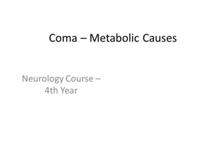 Coma – Metabolic Causes