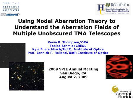 Using Nodal Aberration Theory to Understand the Aberration Fields of Multiple Unobscured TMA Telescopes Kevin P. Thompson/ORA Tobias Schmid/CREOL Kyle.
