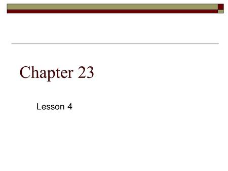 Chapter 23 Lesson 4.