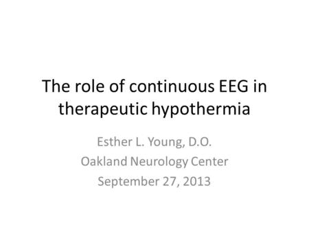 The role of continuous EEG in therapeutic hypothermia