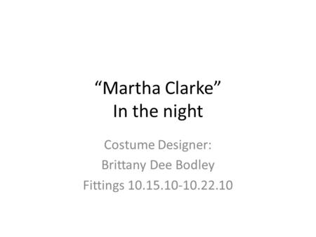 “Martha Clarke” In the night