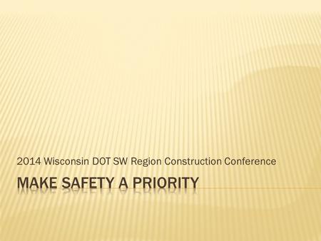 2014 Wisconsin DOT SW Region Construction Conference.