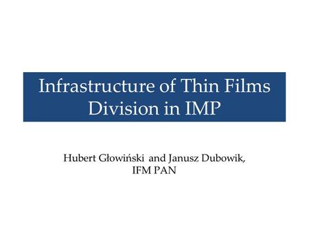 Infrastructure of Thin Films Division in IMP