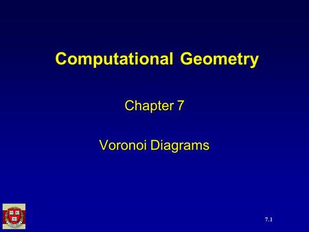 17. Computational Geometry Chapter 7 Voronoi Diagrams.