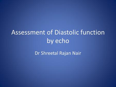 Assessment of Diastolic function by echo
