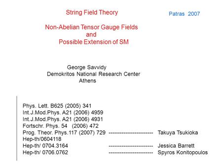 String Field Theory Non-Abelian Tensor Gauge Fields and Possible Extension of SM George Savvidy Demokritos National Research Center Athens Phys. Lett.