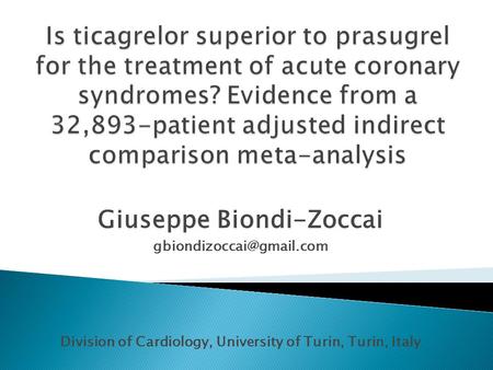 Giuseppe Biondi-Zoccai Division of Cardiology, University of Turin, Turin, Italy.
