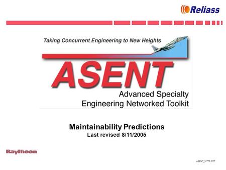 ASENT_MTTR.PPT Maintainability Predictions Last revised 8/11/2005.