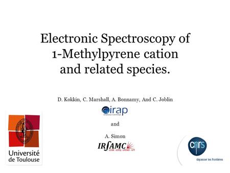 Electronic Spectroscopy of 1-Methylpyrene cation and related species. D. Kokkin, C. Marshall, A. Bonnamy, And C. Joblin and A. Simon.