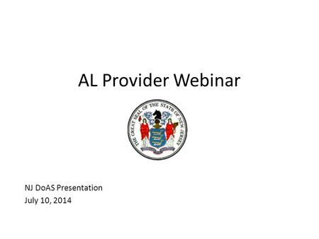AL Provider Webinar NJ DoAS Presentation July 10, 2014.