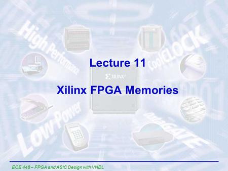 Lecture 11 Xilinx FPGA Memories
