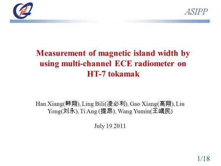 Measurement of magnetic island width by using multi-channel ECE radiometer on HT-7 tokamak Han Xiang( 韩翔 ), Ling Bili( 凌必利 ), Gao Xiang( 高翔 ), Liu Yong(