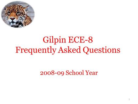 Gilpin ECE-8 Frequently Asked Questions 2008-09 School Year 1.