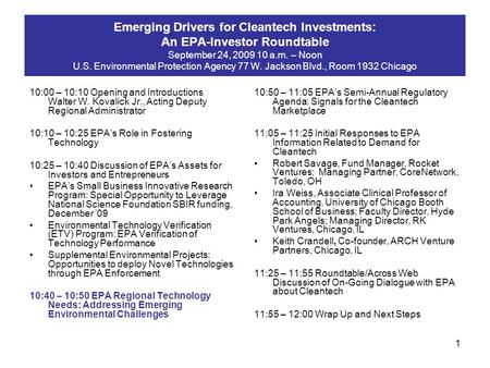 1 Emerging Drivers for Cleantech Investments: An EPA-Investor Roundtable September 24, 2009 10 a.m. – Noon U.S. Environmental Protection Agency 77 W. Jackson.