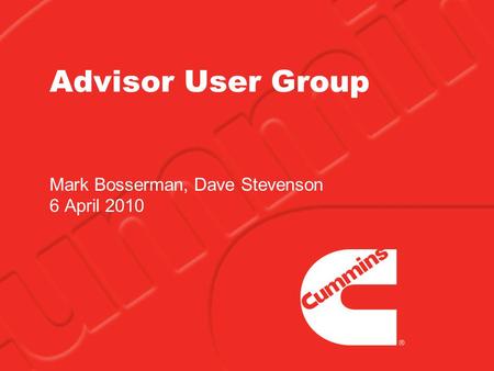 Advisor User Group Mark Bosserman, Dave Stevenson 6 April 2010.