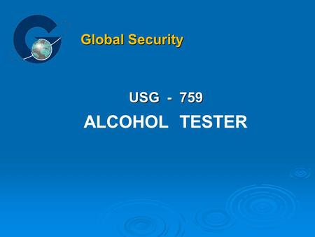 USG - 759 ALCOHOL TESTER Global Security. PRODUCT.