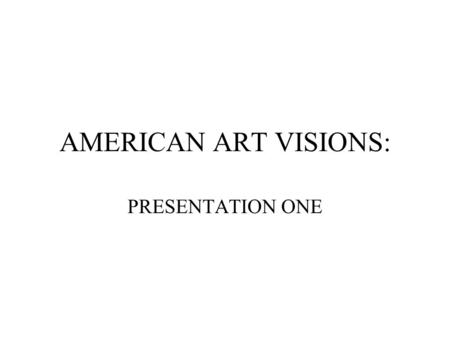 AMERICAN ART VISIONS: PRESENTATION ONE. Thomas Smith – Self Portrait – 1680.
