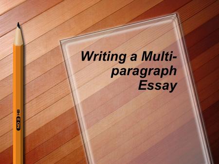 Writing a Multi- paragraph Essay. This is how a multi-paragraph essay should look. 1st Body Paragraph 2nd Body Paragraph 3rd Body Paragraph Conclusion.