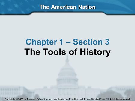The Tools of History Chapter 1 – Section 3 The American Nation