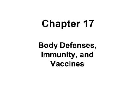 Body Defenses, Immunity, and Vaccines