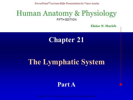 Chapter 21 The Lymphatic System Part A.