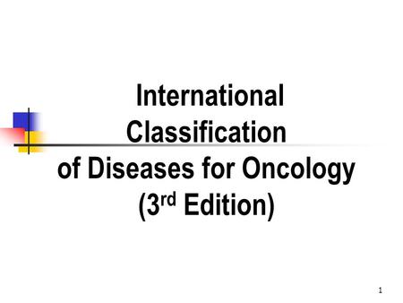 International Classification of Diseases for Oncology