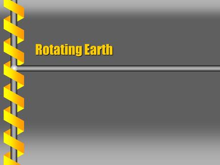 Rotating Earth. Spinning Sphere  A point fixed to the Earth is a non-inertial system.  The surface is nearly spherical. Radius R E = 6.37 x 10 6 m 