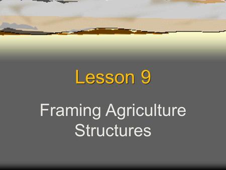 Lesson 9 Framing Agriculture Structures Next Generation Science/Common Core Standards Addressed!  CCSS.ELA Literacy Cite specific textual evidence to.