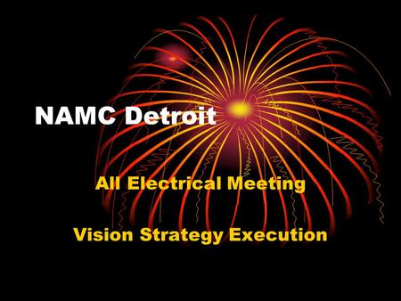 NAMC Detroit All Electrical Meeting Vision Strategy Execution.