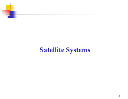 Satellite Systems 1st session ends at p.30