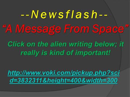 --Newsflash-- “A Message From Space”  d=3832311&height=400&width=300  d=3832311&height=400&width=300.