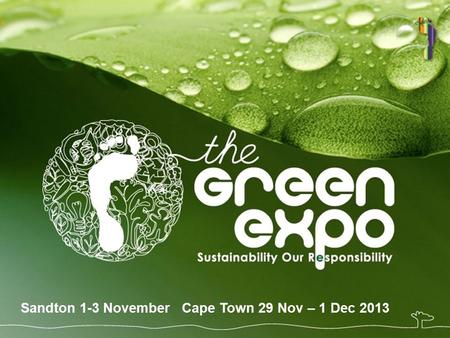 Sandton 1-3 November Cape Town 29 Nov – 1 Dec 2013.