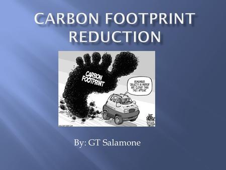By: GT Salamone.  The amount of carbon dioxide emitted due to the consumption of fossil fuels by a particular person or group.  The total amount of.
