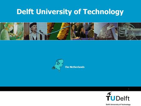 Vermelding onderdeel organisatie 1 Delft University of Technology The Netherlands.