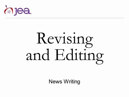 Revising and Editing News Writing.