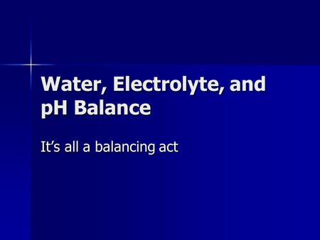 Water, Electrolyte, and pH Balance