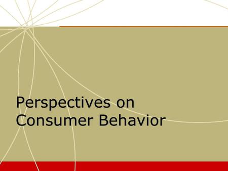 Perspectives on Consumer Behavior. Information searchPerceptionPostpurchase evaluationLearningPurchase decisionIntegrationAlternative evaluationAttitude.