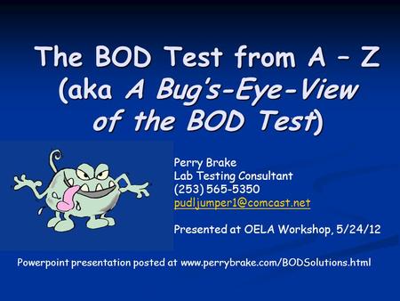 The BOD Test from A – Z (aka A Bug’s-Eye-View of the BOD Test)