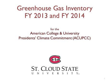 1 Greenhouse Gas Inventory FY 2013 and FY 2014 for the American College & University Presidents’ Climate Commitment (ACUPCC)