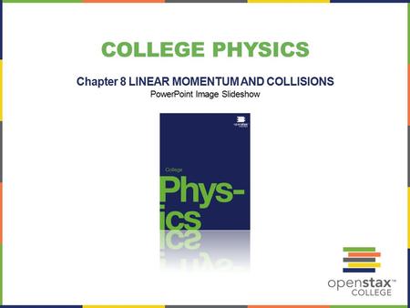 Chapter 8 LINEAR MOMENTUM AND COLLISIONS