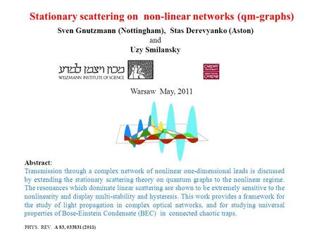 Stationary scattering on non-linear networks (qm-graphs) Sven Gnutzmann (Nottingham), Stas Derevyanko (Aston) and Uzy Smilansky TexPoint fonts used in.
