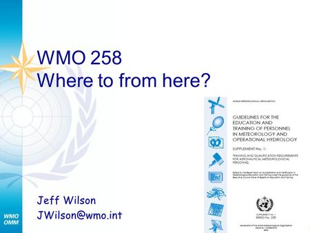 WMO 258 Where to from here? Jeff Wilson