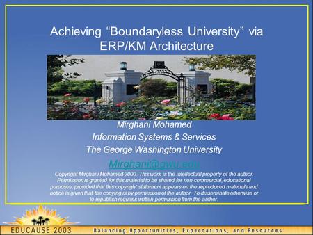 Achieving “Boundaryless University” via ERP/KM Architecture Mirghani Mohamed Information Systems & Services The George Washington University