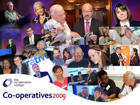 Welcome to Co-operatives UK AGM 2009 Co-operatives UK AGM Platform Party Ben Reid, Chair Dr John Butler, Secretary Dame Pauline Green, Chief Executive.