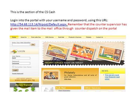 This is the section of the CS Cash Login into the portal with your username and password, using this URL:  Remember.