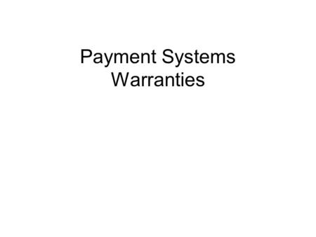 Payment Systems Warranties