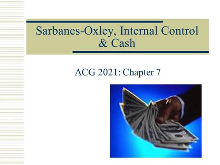 Sarbanes-Oxley, Internal Control & Cash