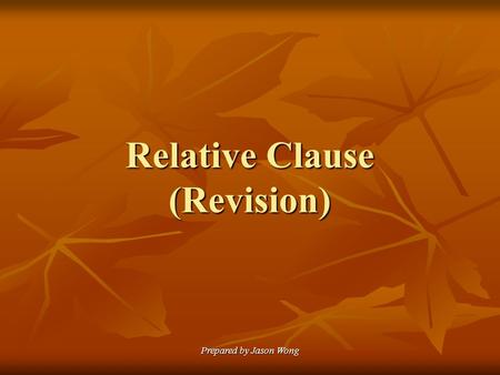 Relative Clause (Revision)