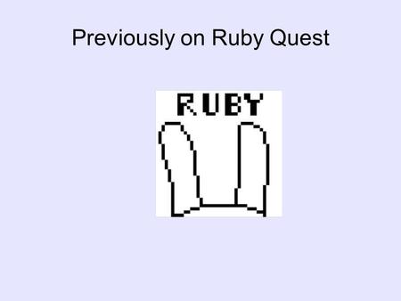 Previously on Ruby Quest. Ruby awoke to find herself inside of a metal locker. After escaping, she finds herself in a barren room.