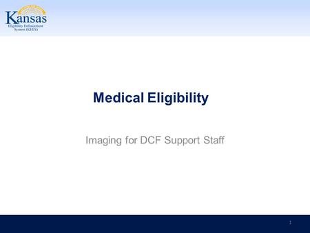 Medical Eligibility Imaging for DCF Support Staff 1.